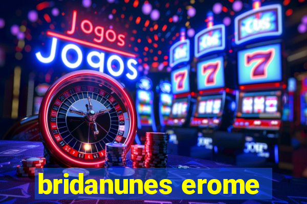 bridanunes erome